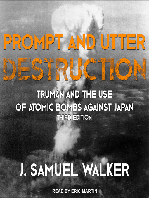 Title details for Prompt and Utter Destruction by J. Samuel Walker - Available